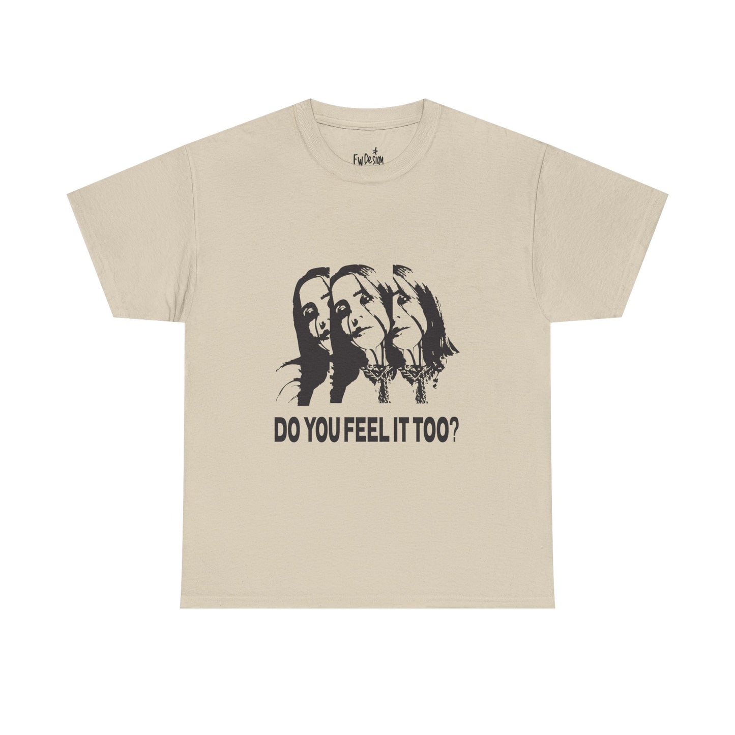 Do You Feel It Too? Unisex Heavy Cotton Tee