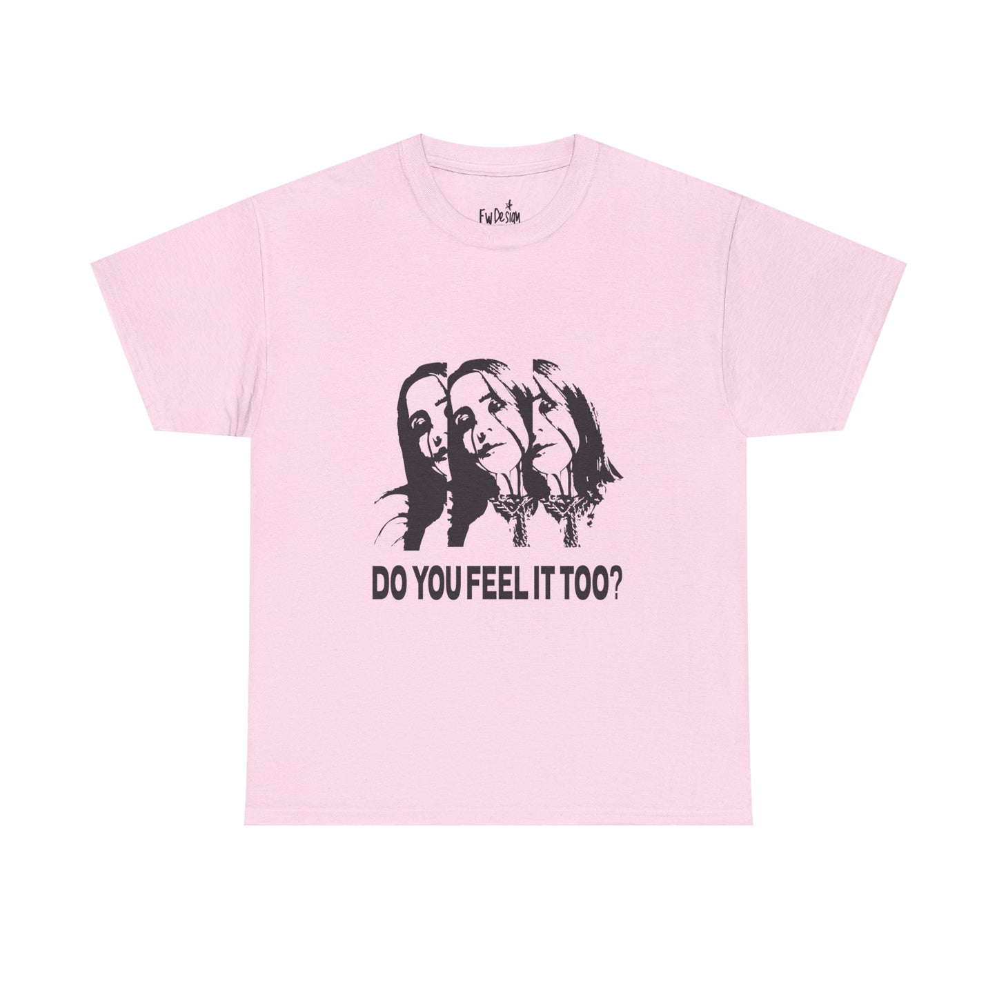 Do You Feel It Too? Unisex Heavy Cotton Tee