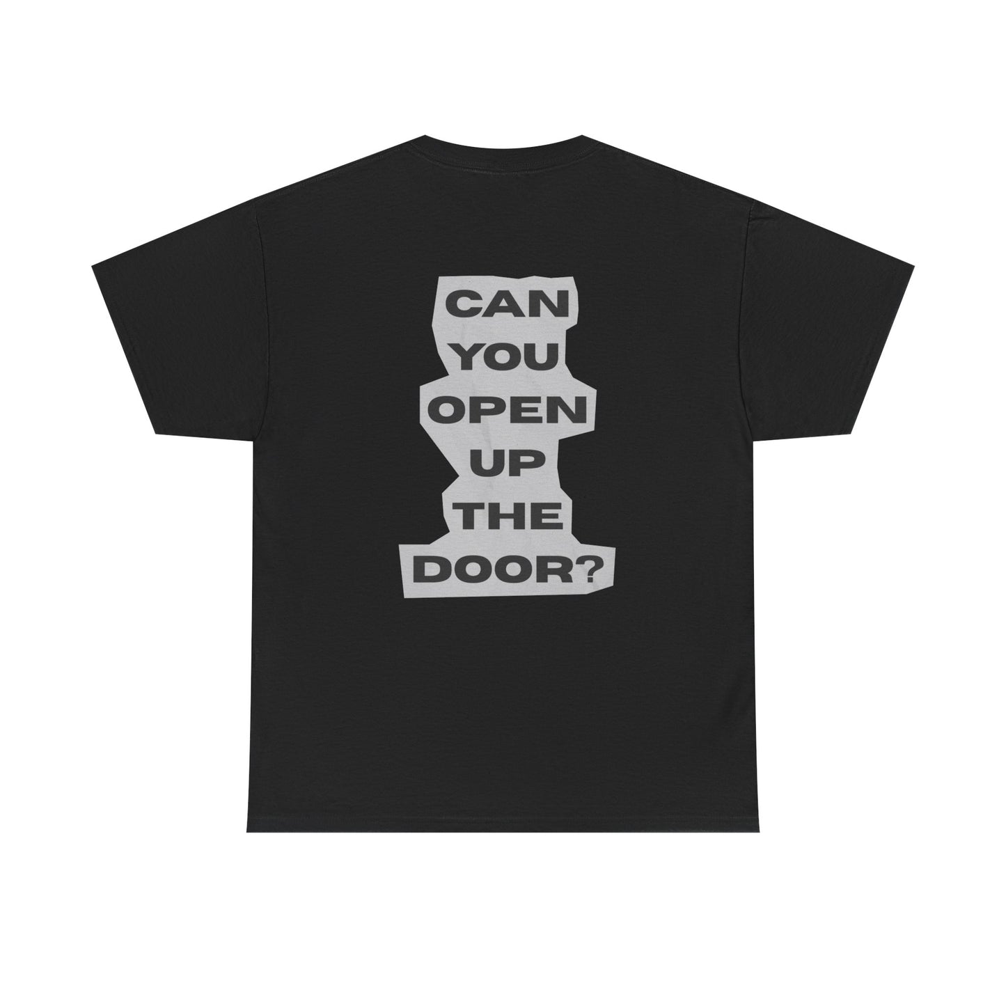 Can you open up the door? Graphic Tee