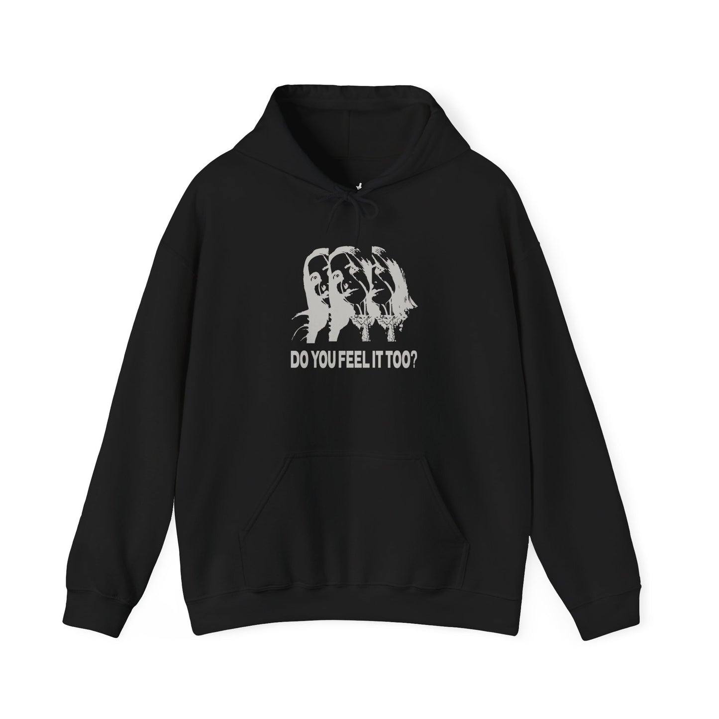Do You Feel It Too? Hoodie
