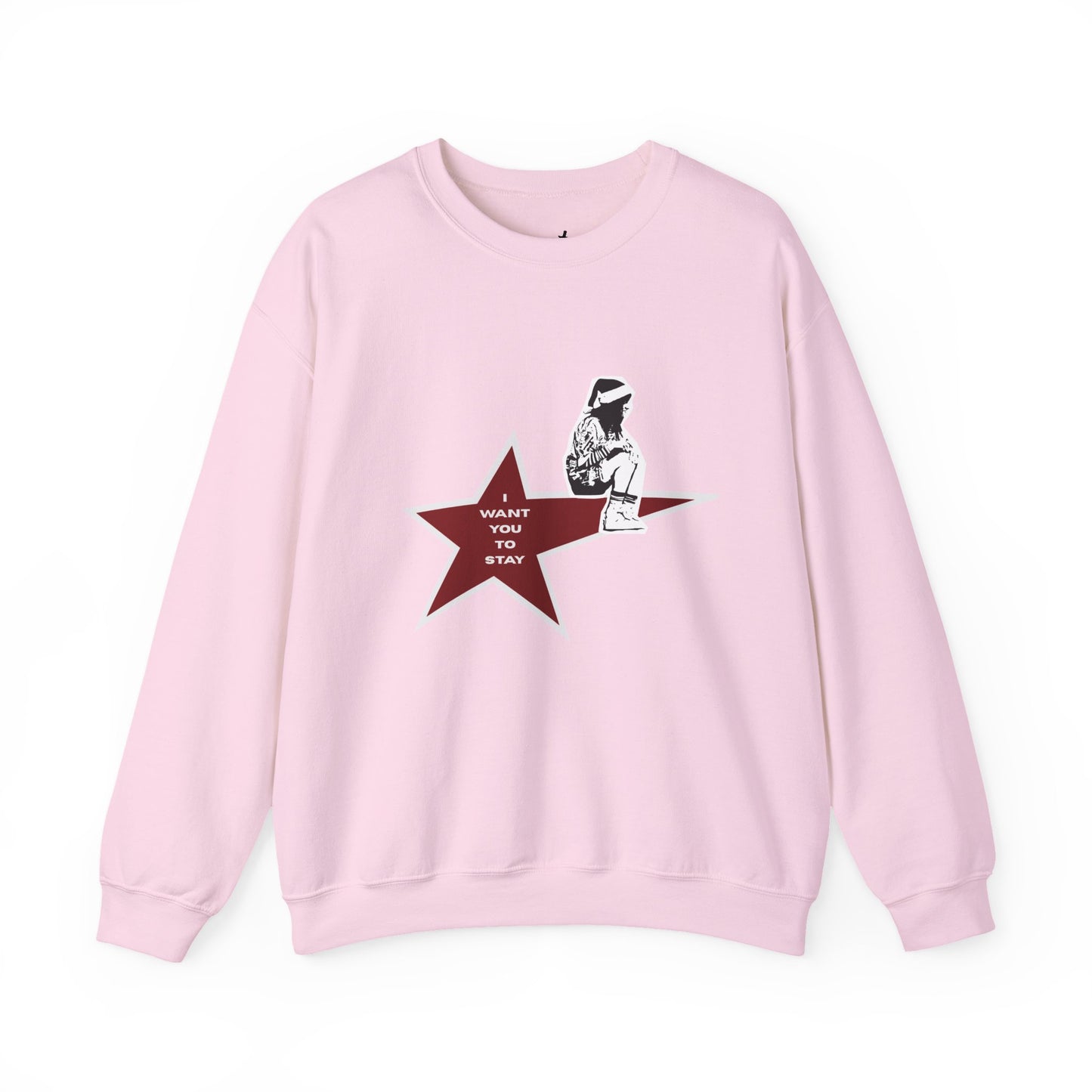 I want you to stay Sweatshirt