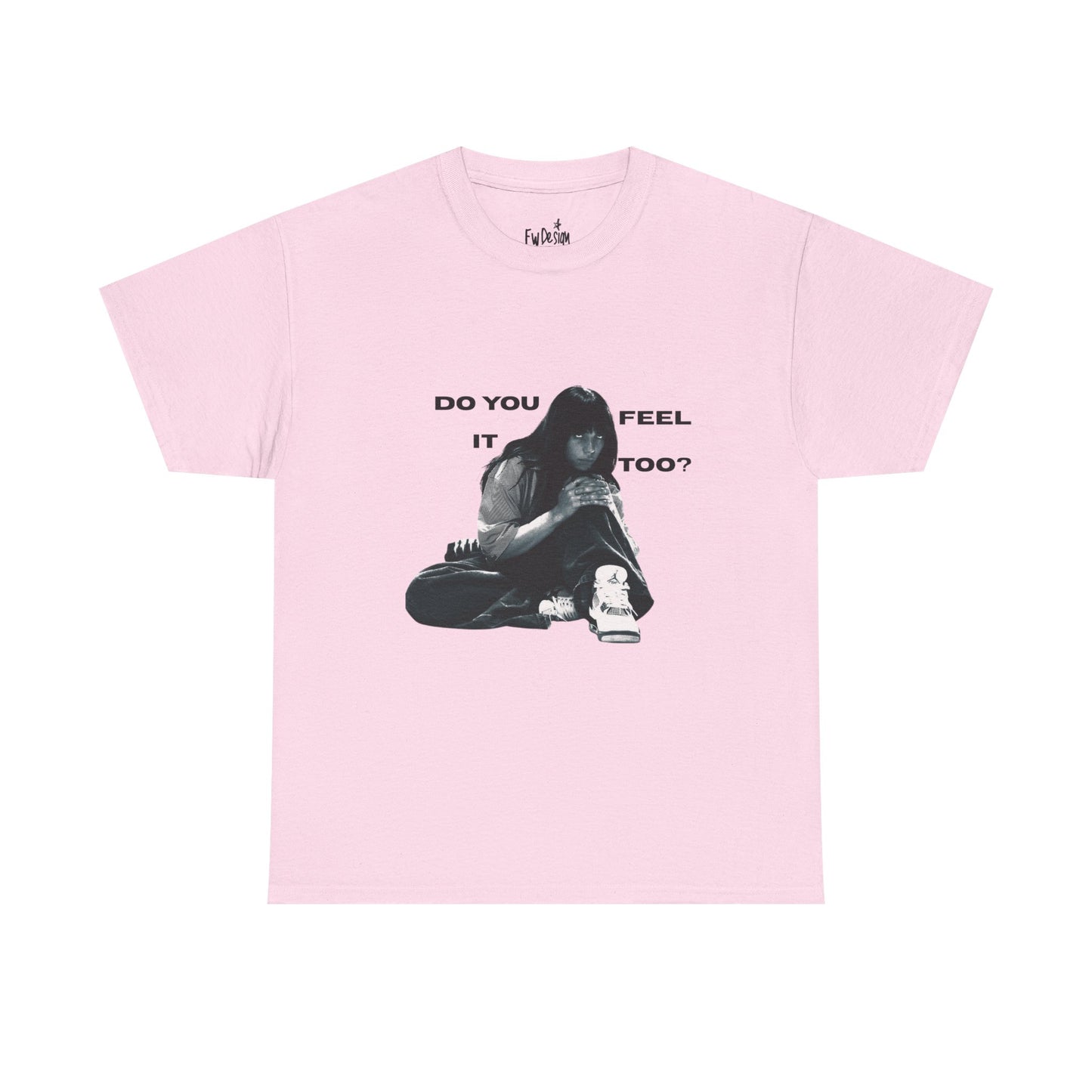 Do you feel it too? Graphic Tee