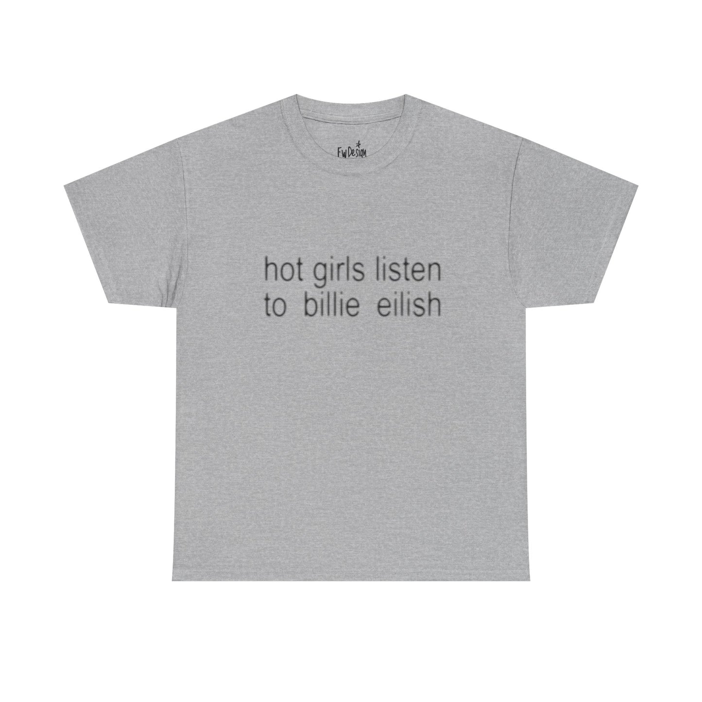 Hot girls listen to Billie graphic Tee