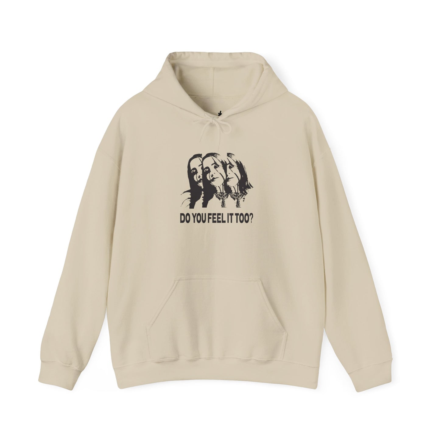 Do You Feel It Too? Hoodie