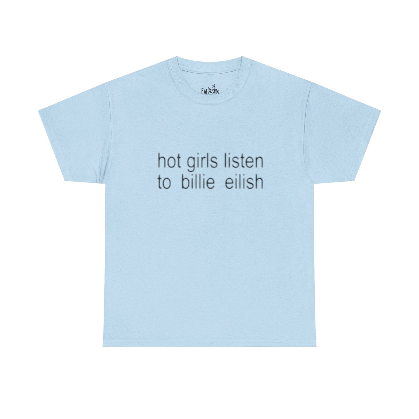 Hot girls listen to Billie graphic Tee