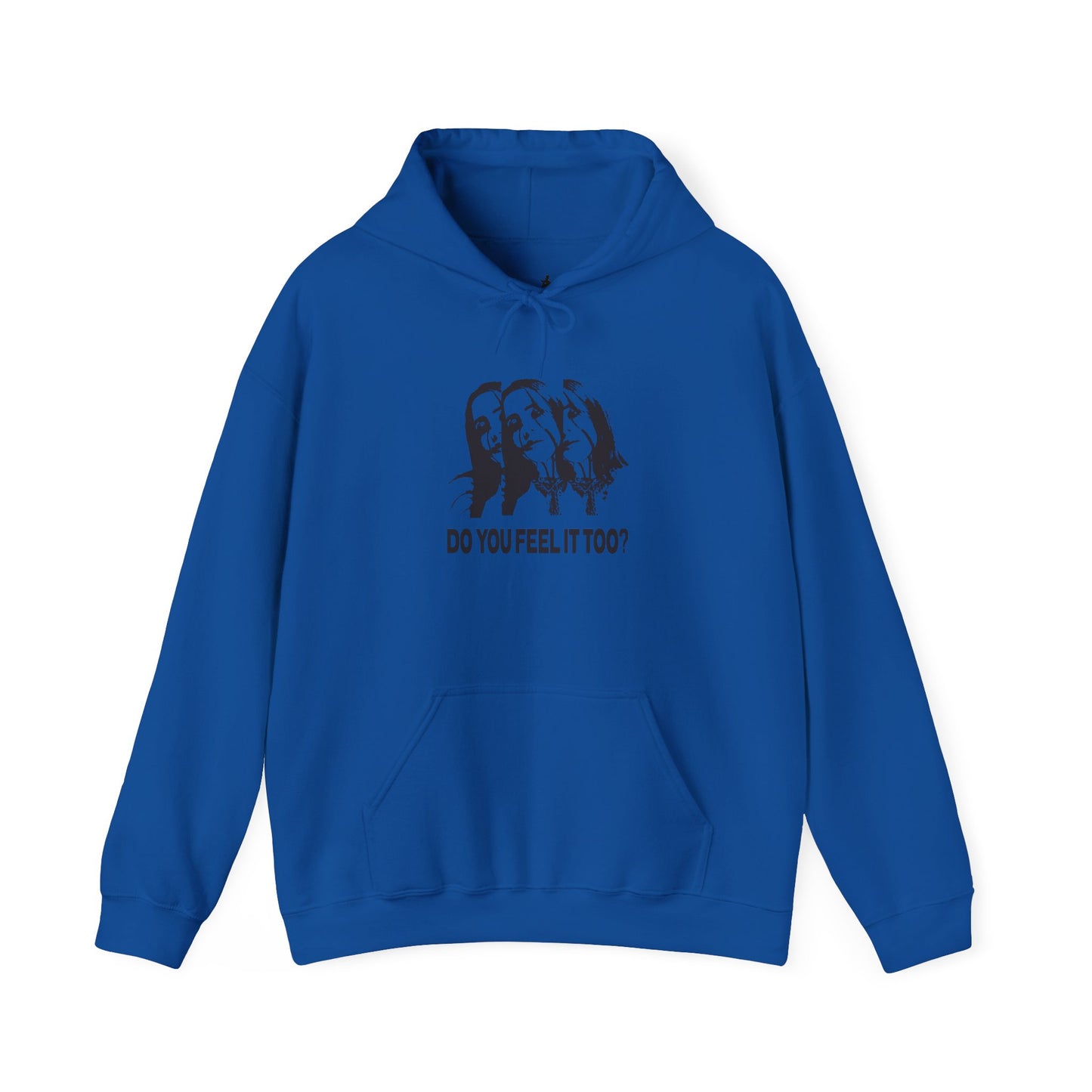 Do You Feel It Too? Hoodie