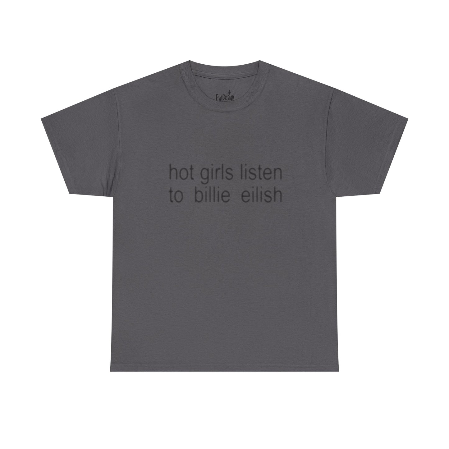 Hot girls listen to Billie graphic Tee