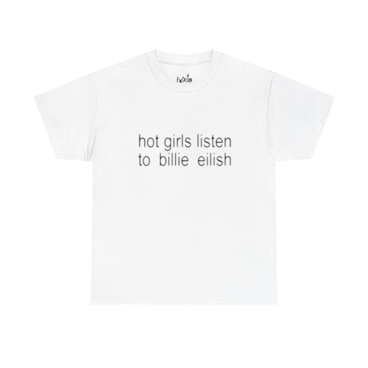 Hot girls listen to Billie graphic Tee
